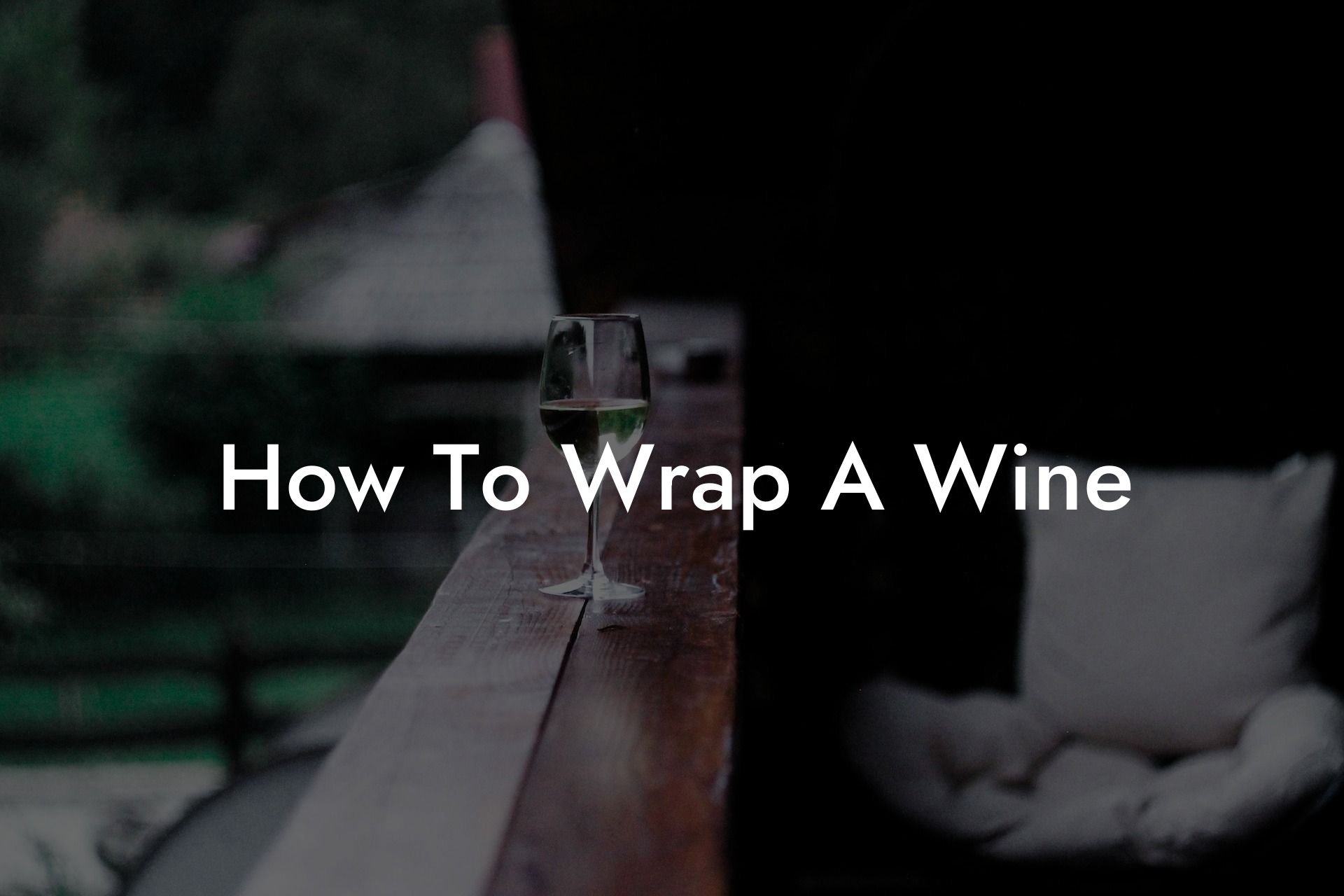 How To Wrap A Wine