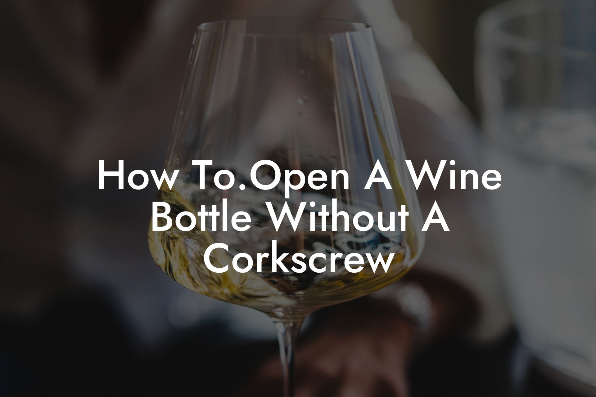 How To.Open A Wine Bottle Without A Corkscrew