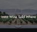 Inest Wine Sold Where