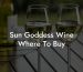 Sun Goddess Wine Where To Buy