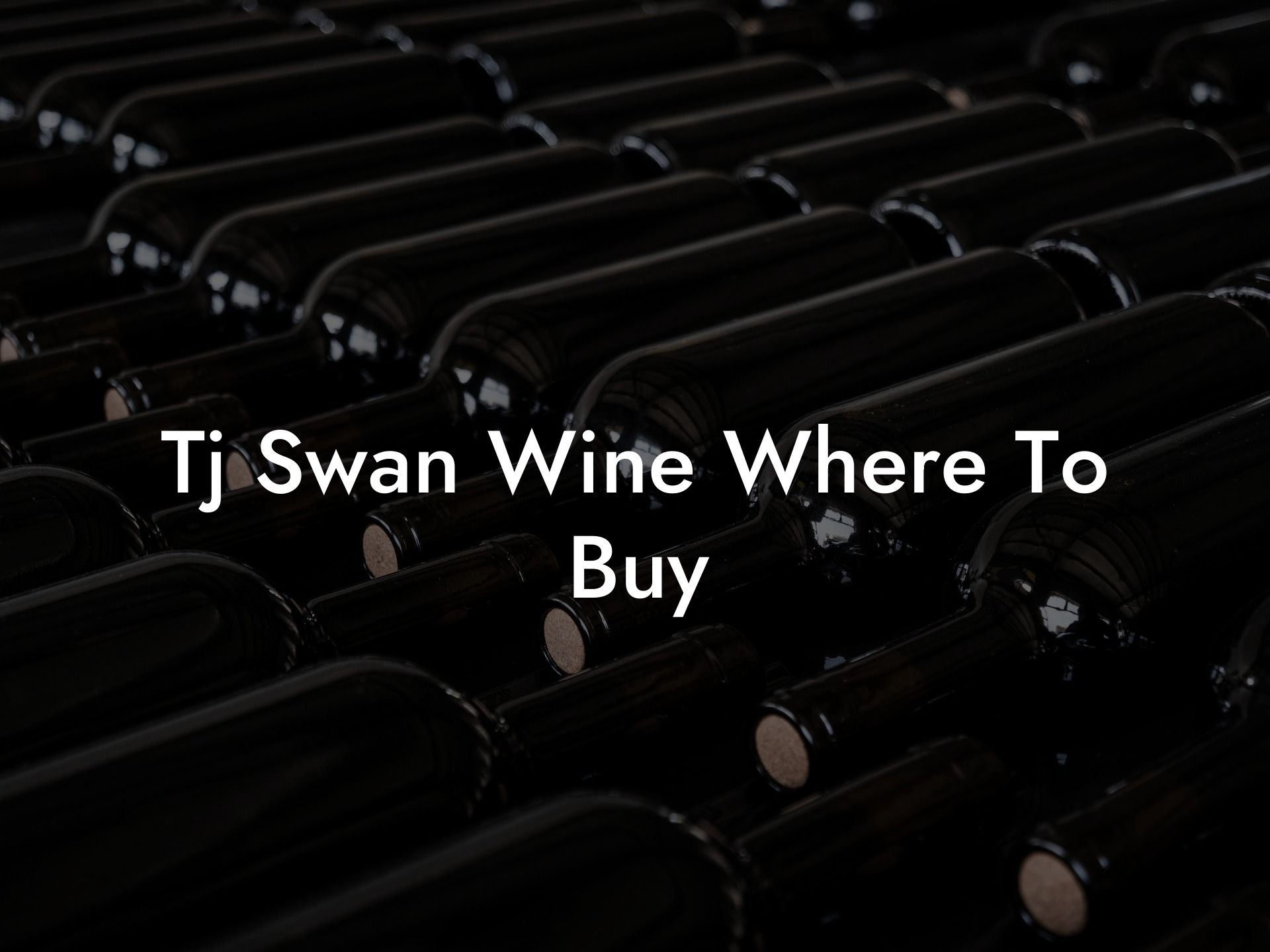 Tj Swan Wine Where To Buy