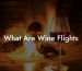 What Are Wine Flights