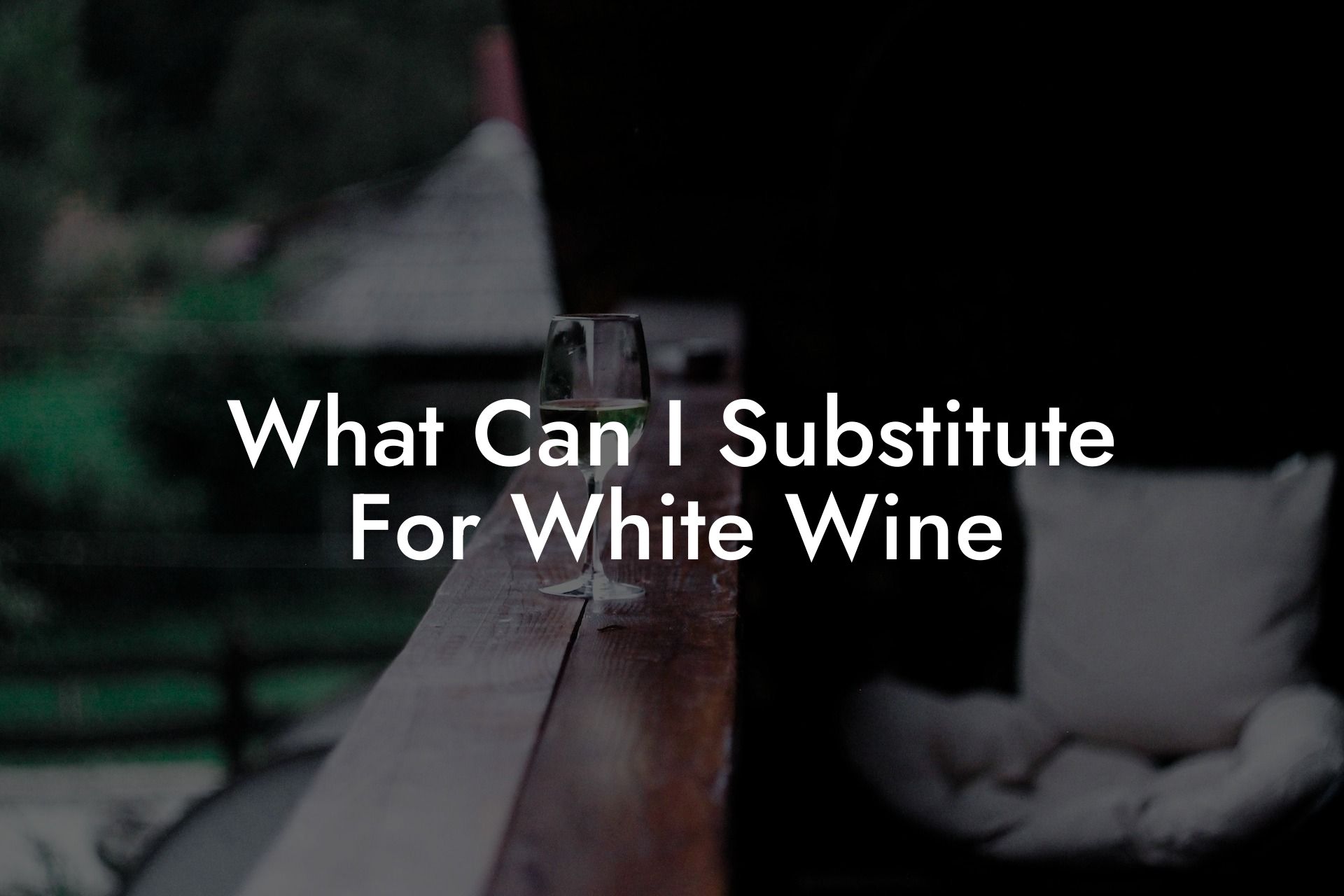 What Can I Substitute For White Wine