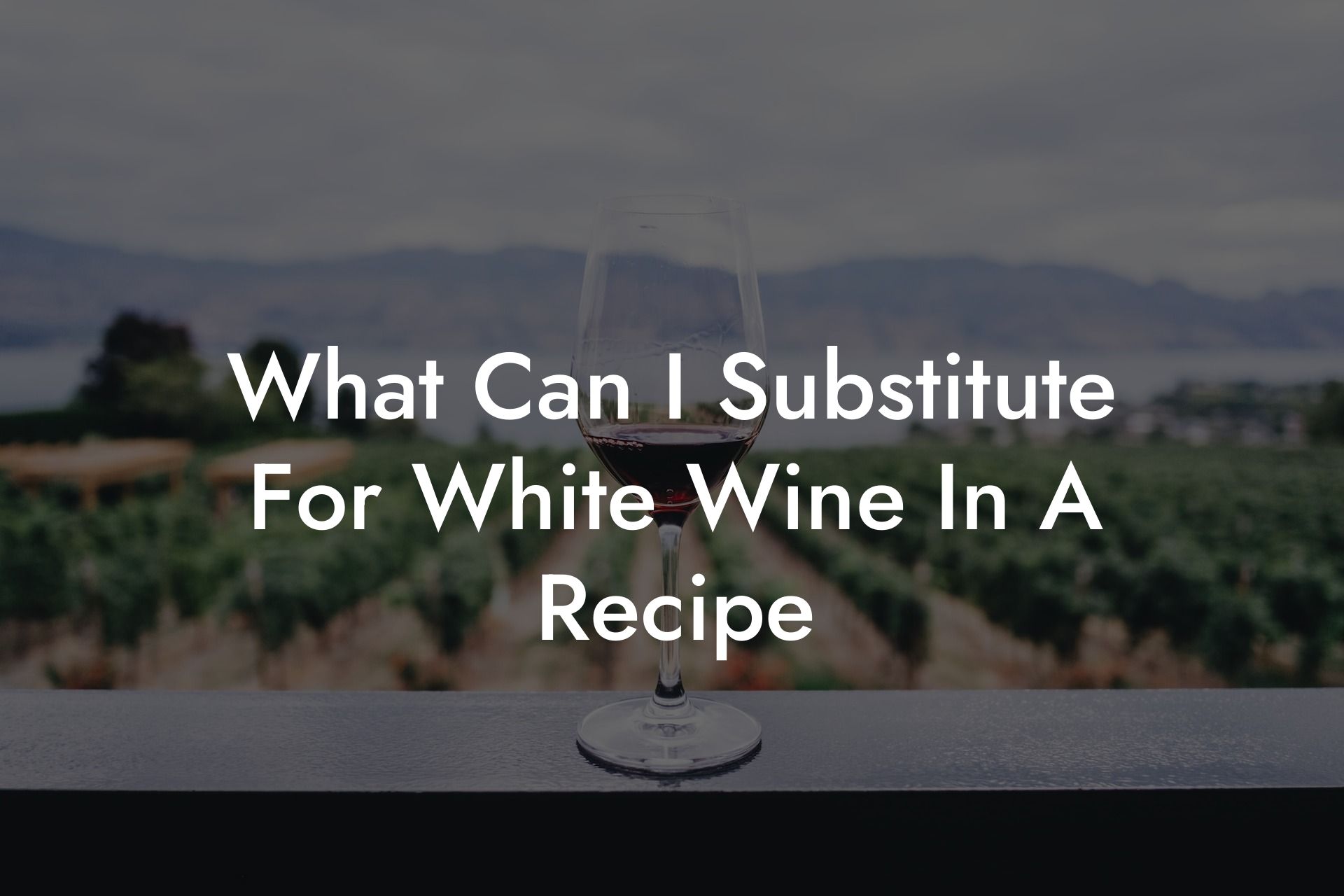What Can I Substitute For White Wine In A Recipe