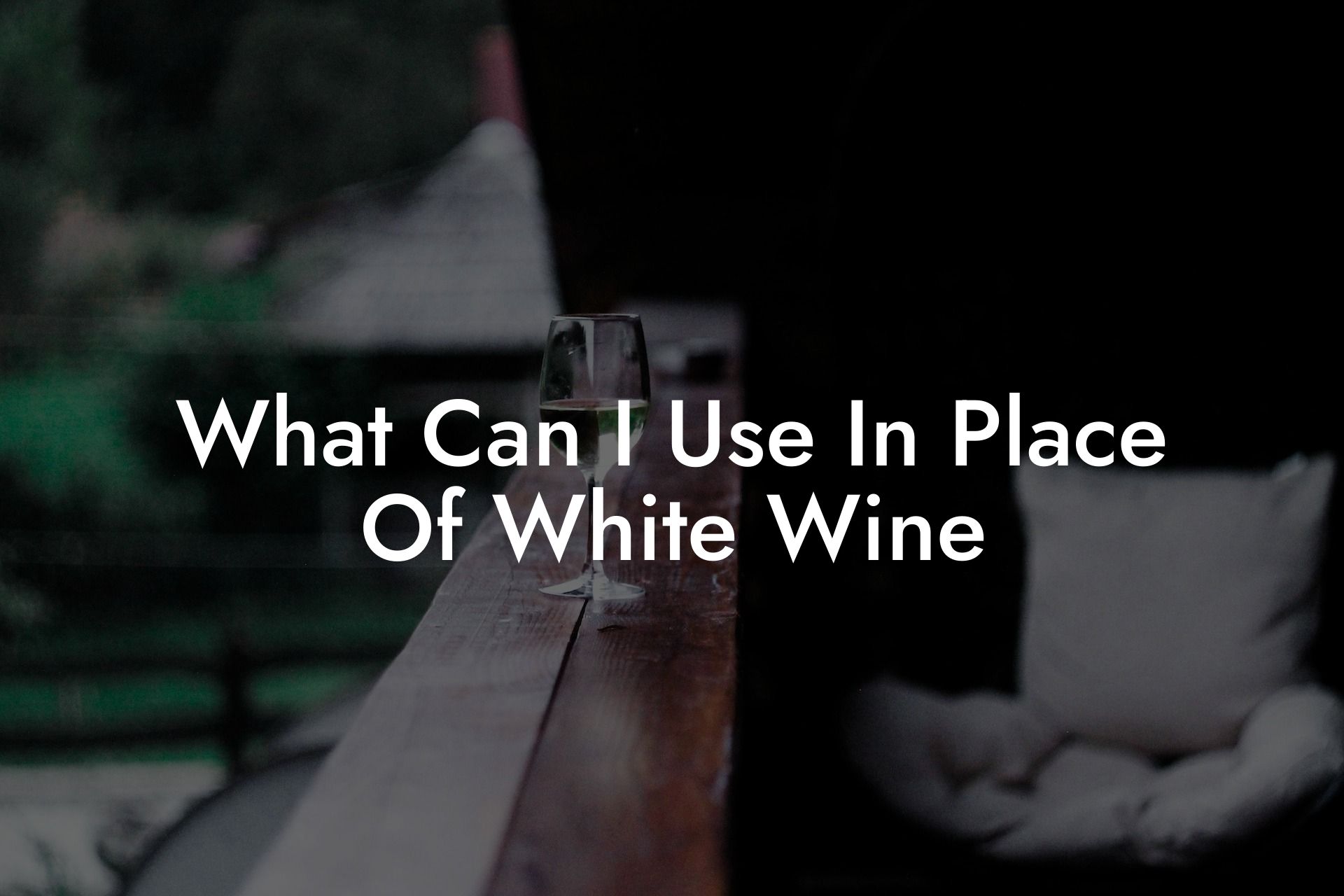 What Can I Use In Place Of White Wine