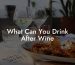 What Can You Drink After Wine