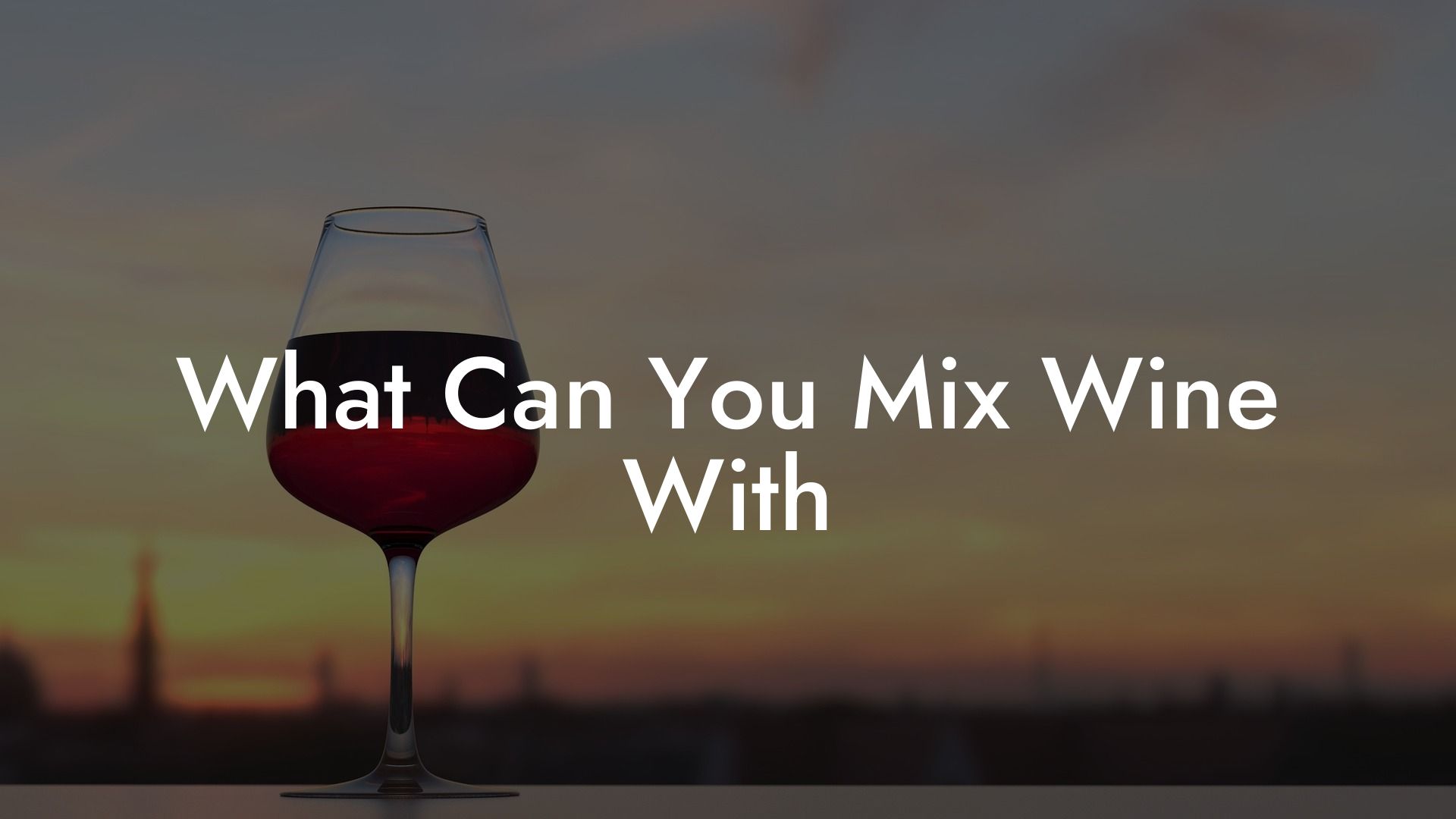 What Can You Mix Wine With