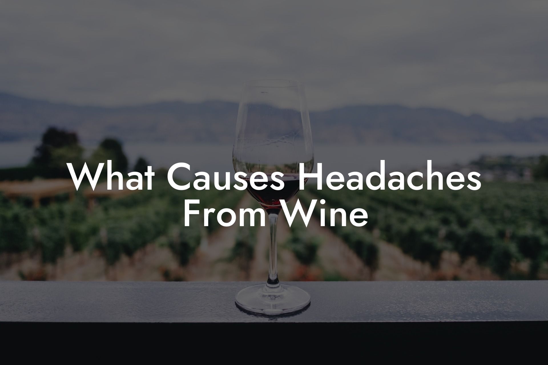 What Causes Headaches From Wine