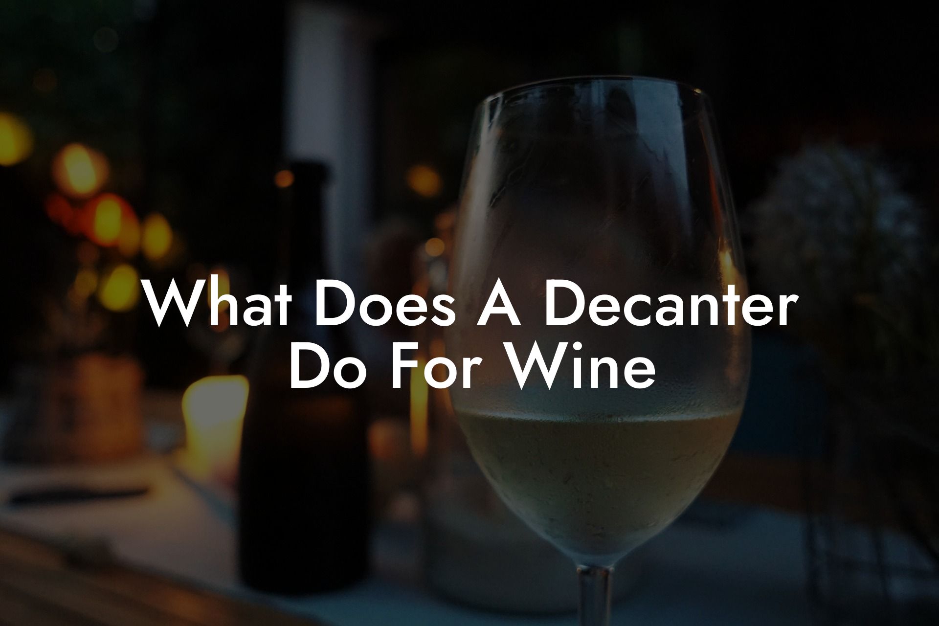 What Does A Decanter Do For Wine
