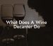 What Does A Wine Decanter Do