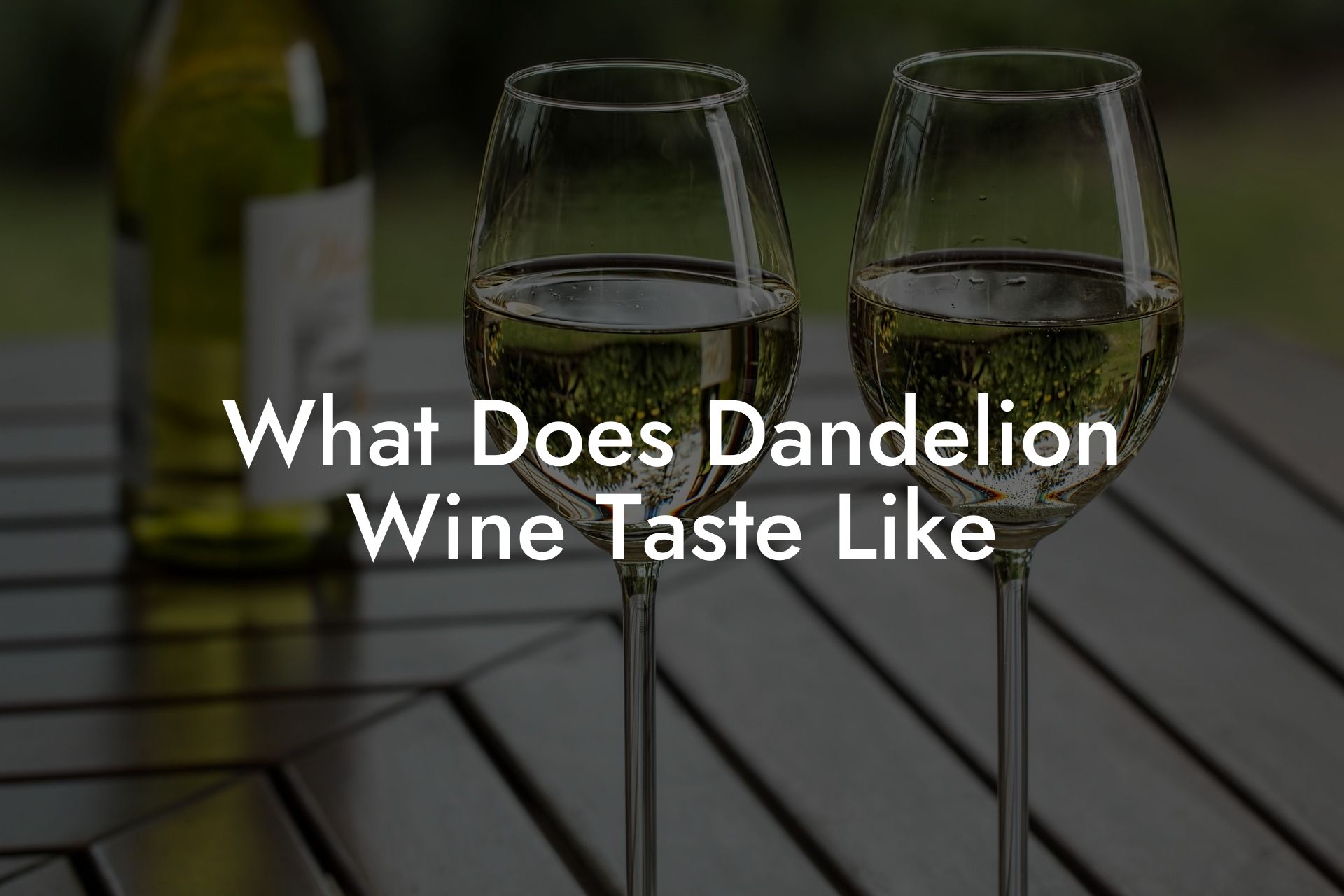 What Does Dandelion Wine Taste Like