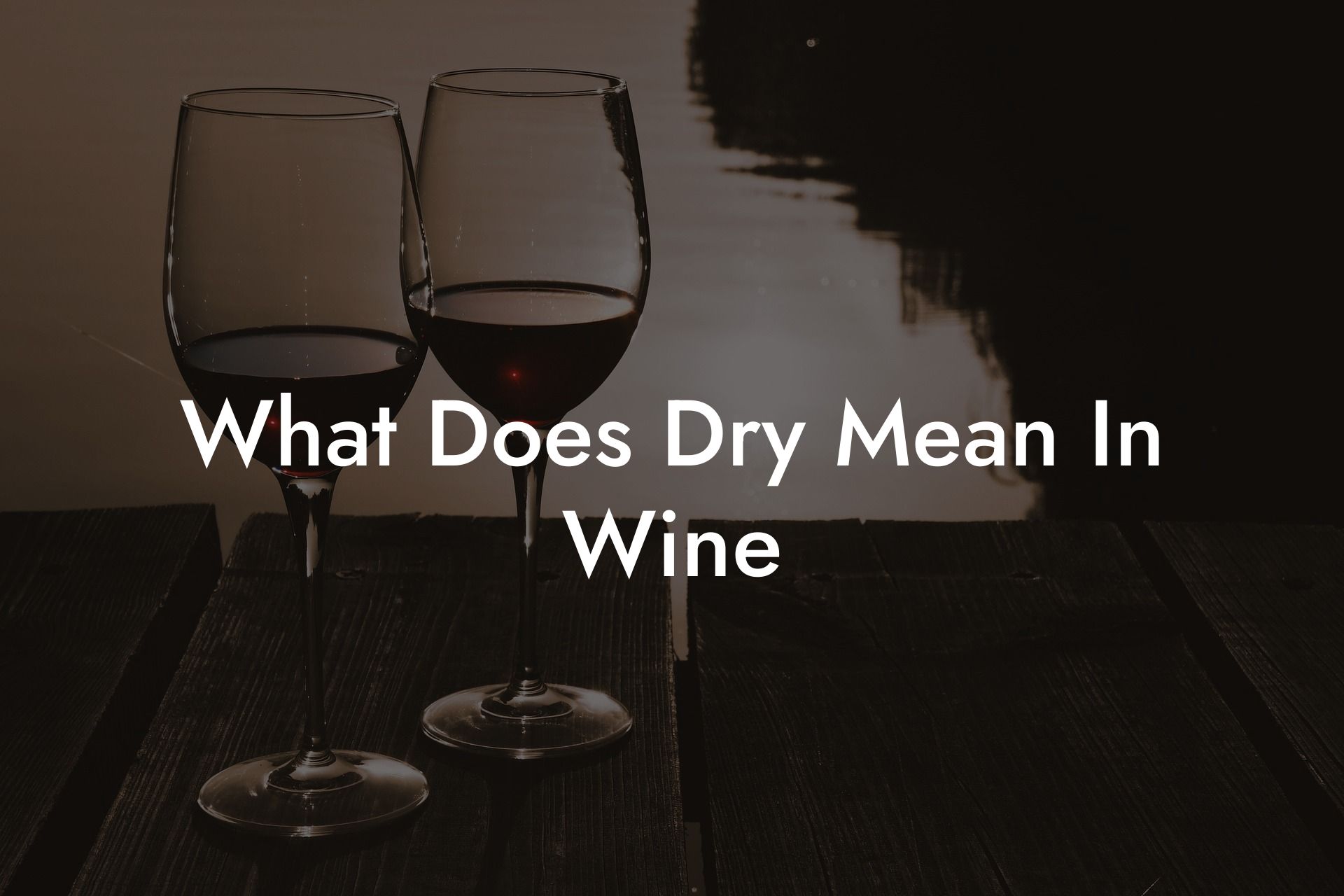 What Does Dry Mean In Wine