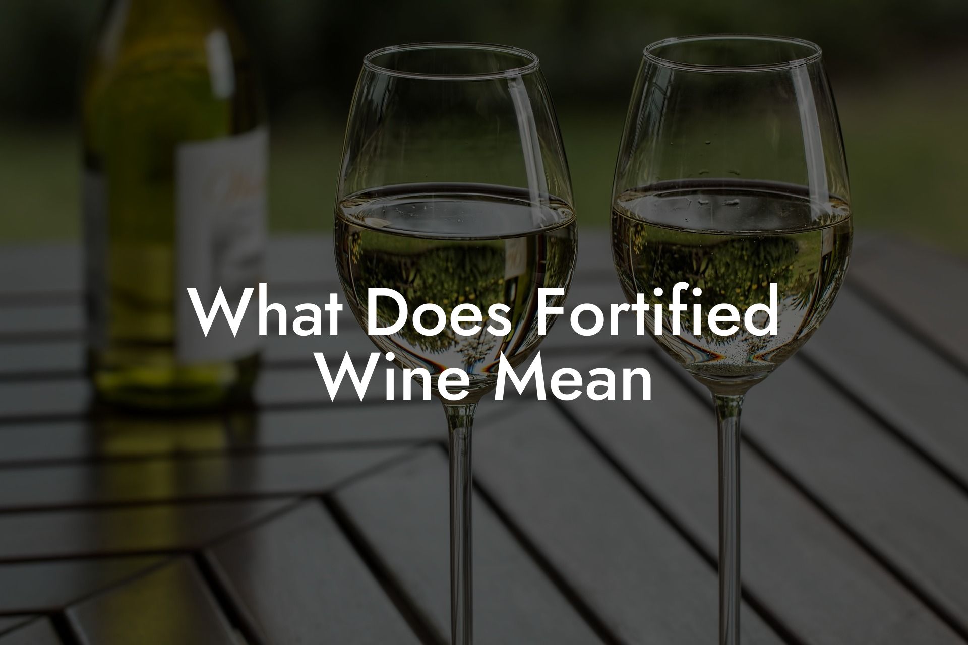 What Does Fortified Wine Mean