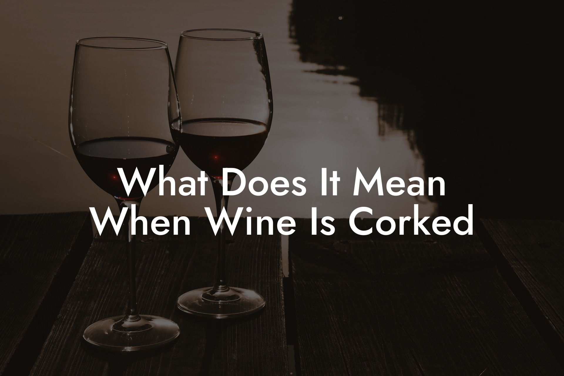 What Does It Mean When Wine Is Corked