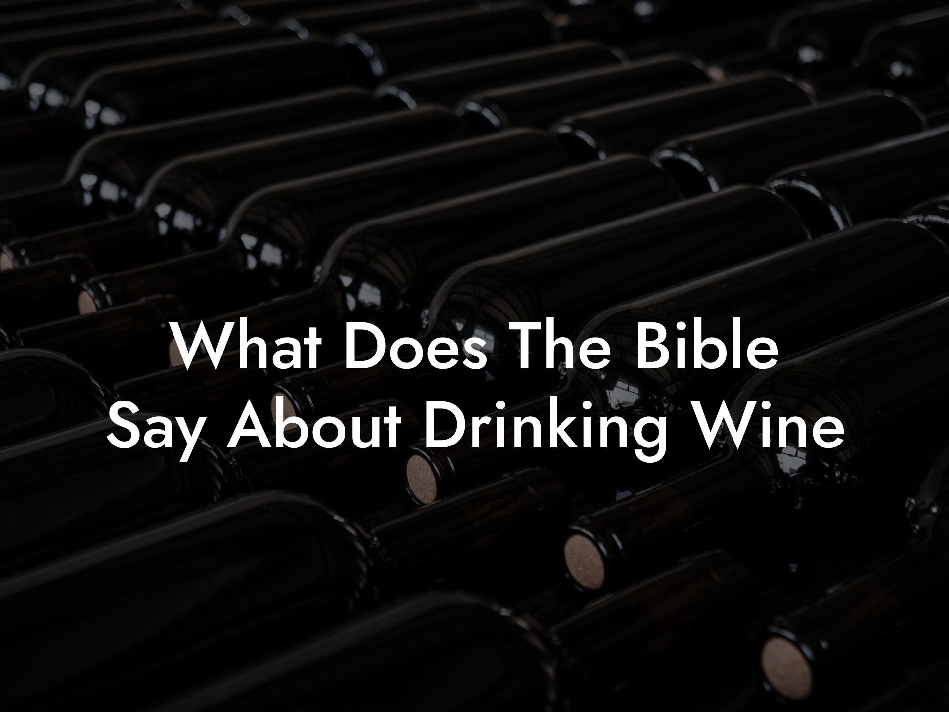What Does The Bible Say About Drinking Wine