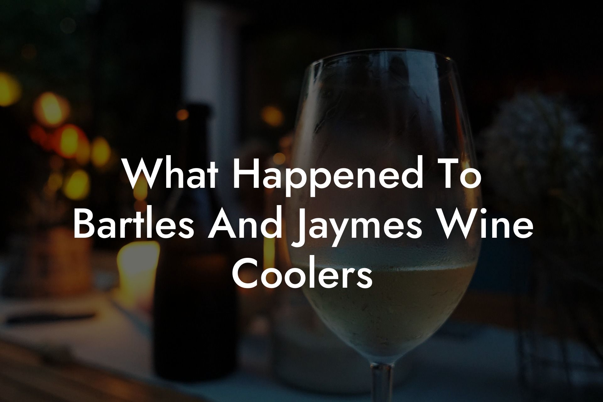 What Happened To Bartles And Jaymes Wine Coolers