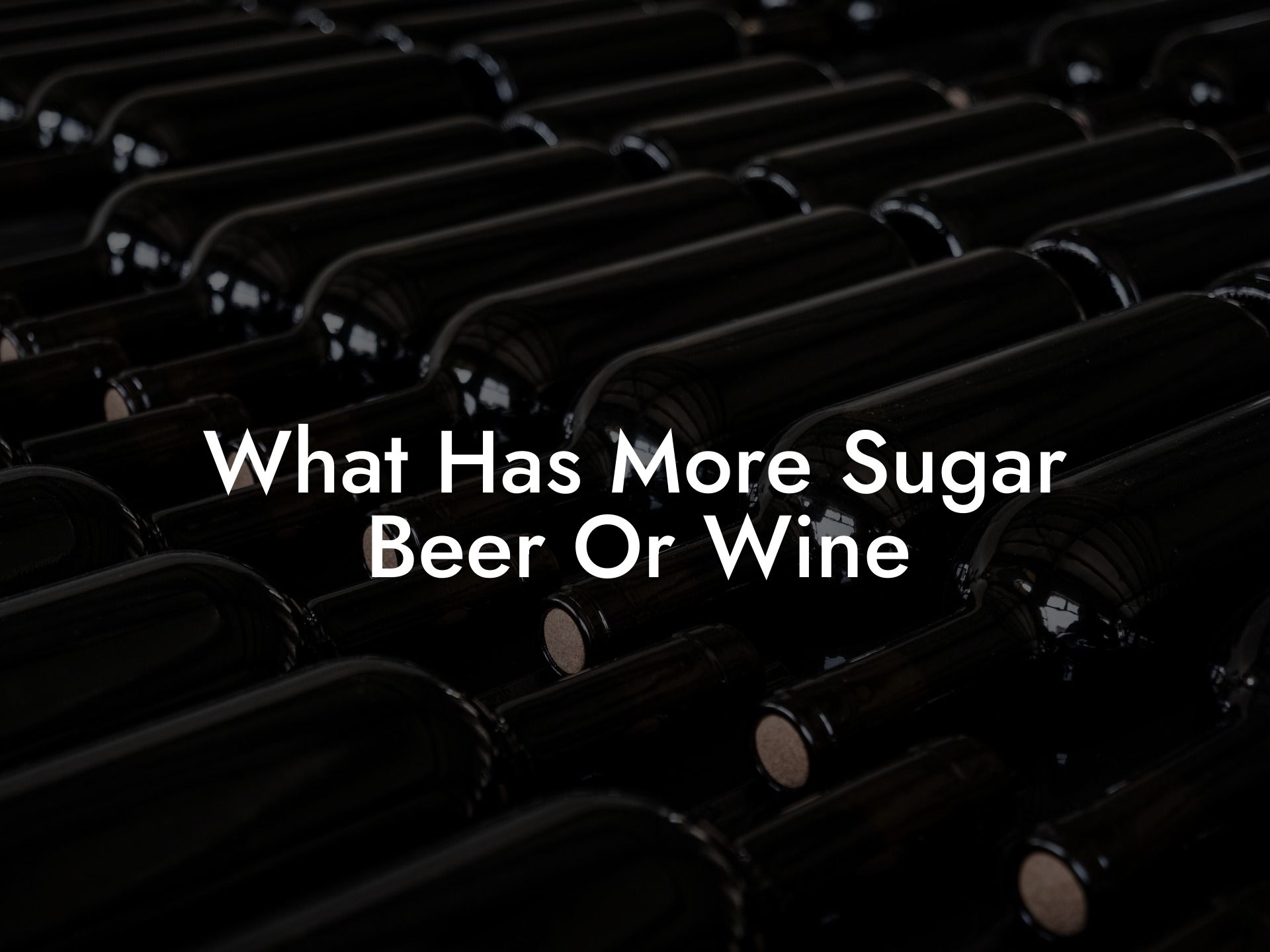 What Has More Sugar Beer Or Wine