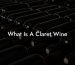 What Is A Claret Wine