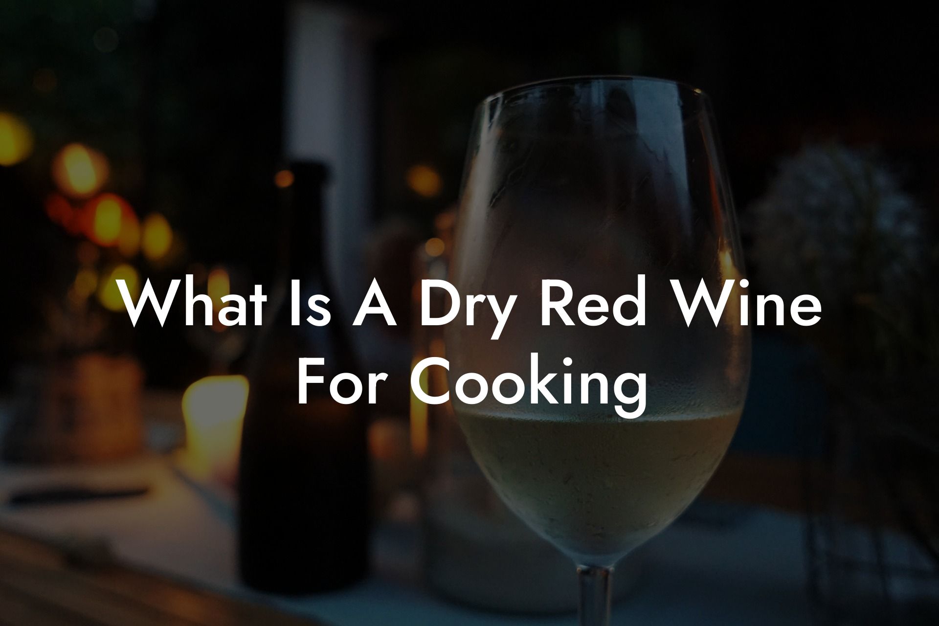 What Is A Dry Red Wine For Cooking