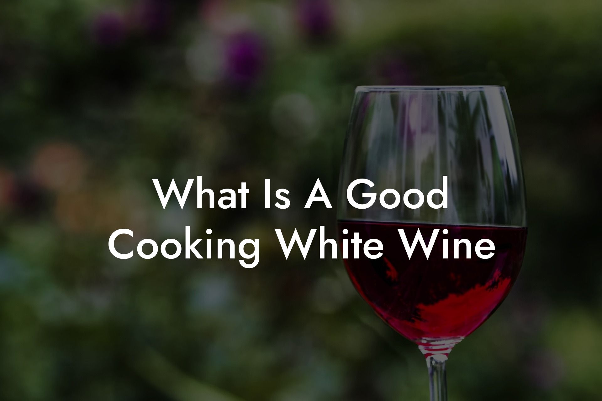 What Is A Good Cooking White Wine