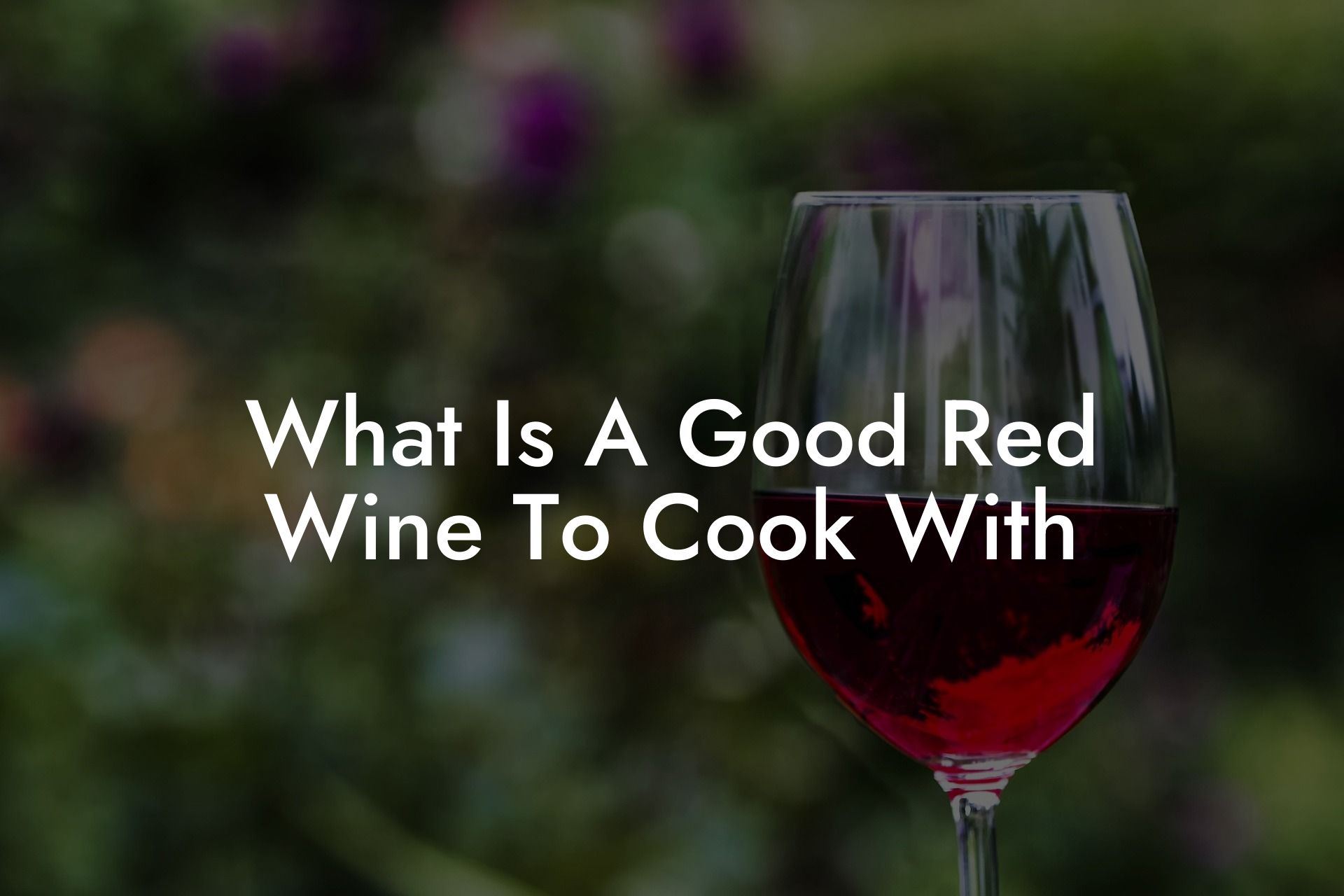 What Is A Good Red Wine To Cook With