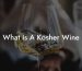 What Is A Kosher Wine