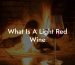 What Is A Light Red Wine