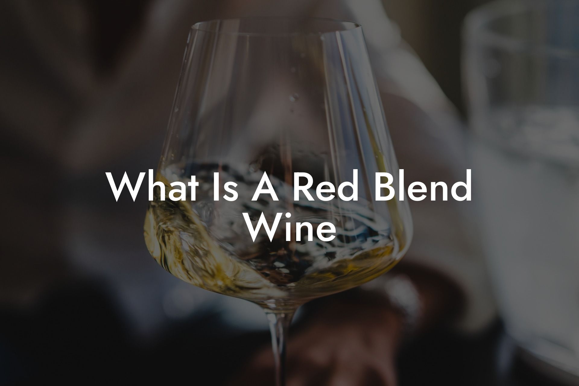What Is A Red Blend Wine