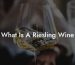 What Is A Riesling Wine