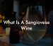 What Is A Sangiovese Wine