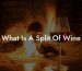 What Is A Split Of Wine