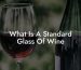 What Is A Standard Glass Of Wine
