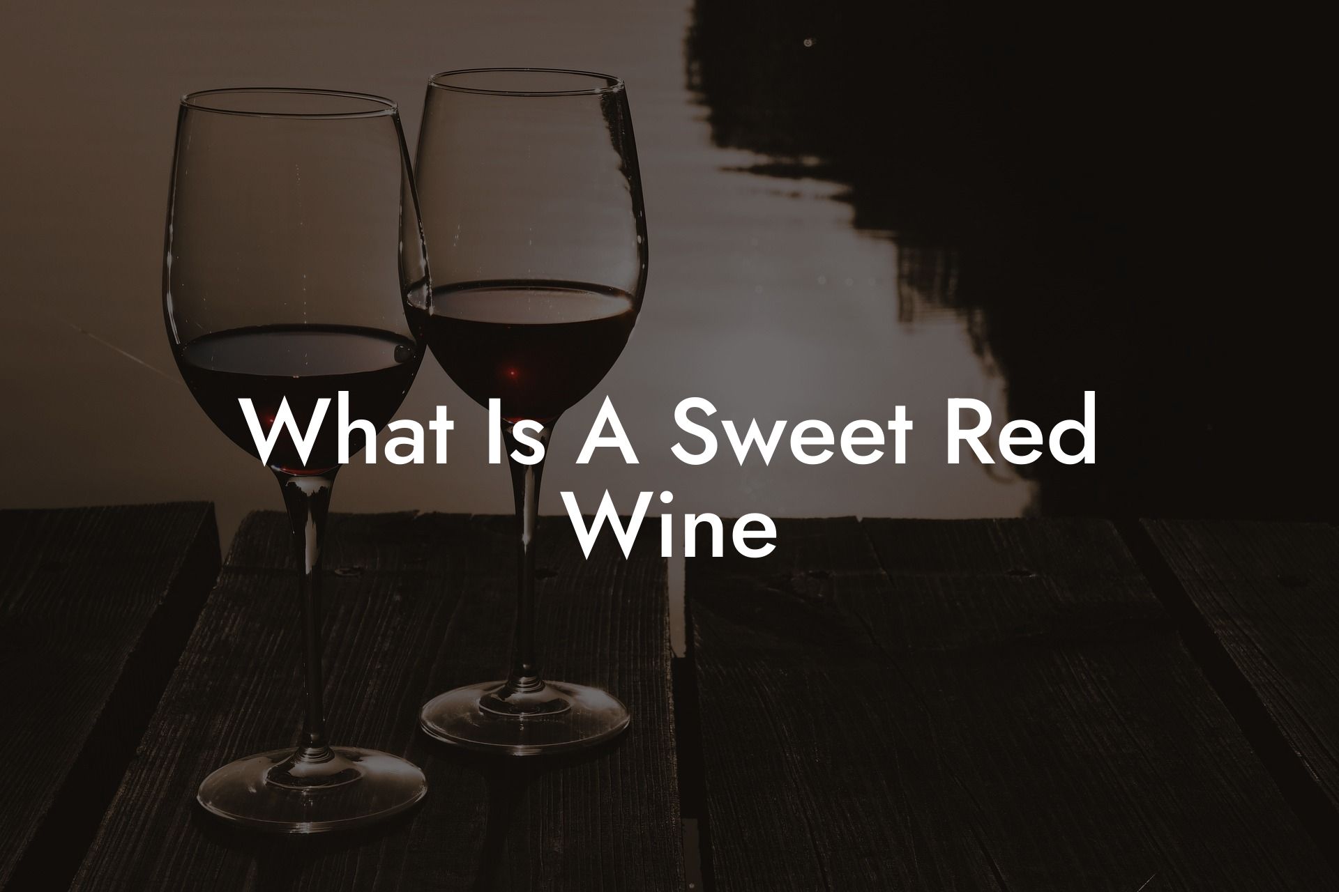 What Is A Sweet Red Wine