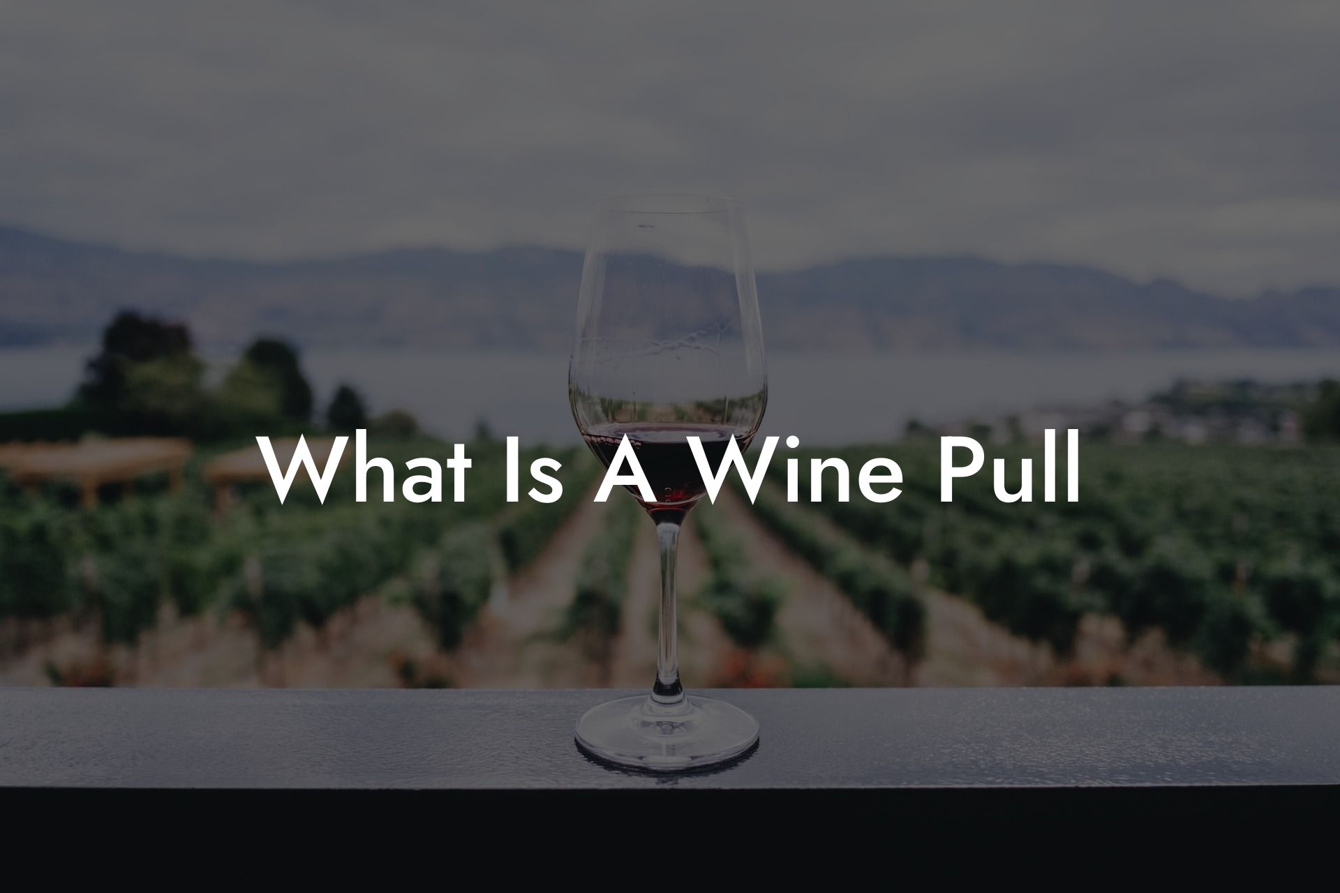 What Is A Wine Pull