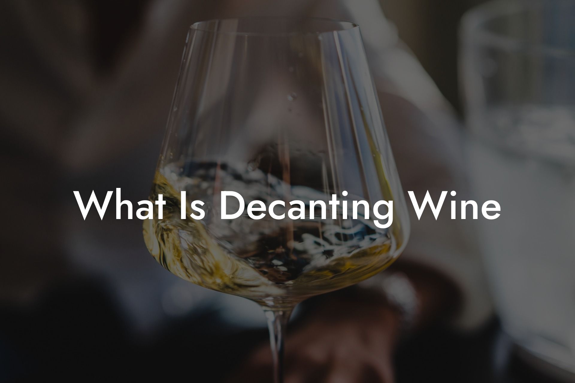 What Is Decanting Wine