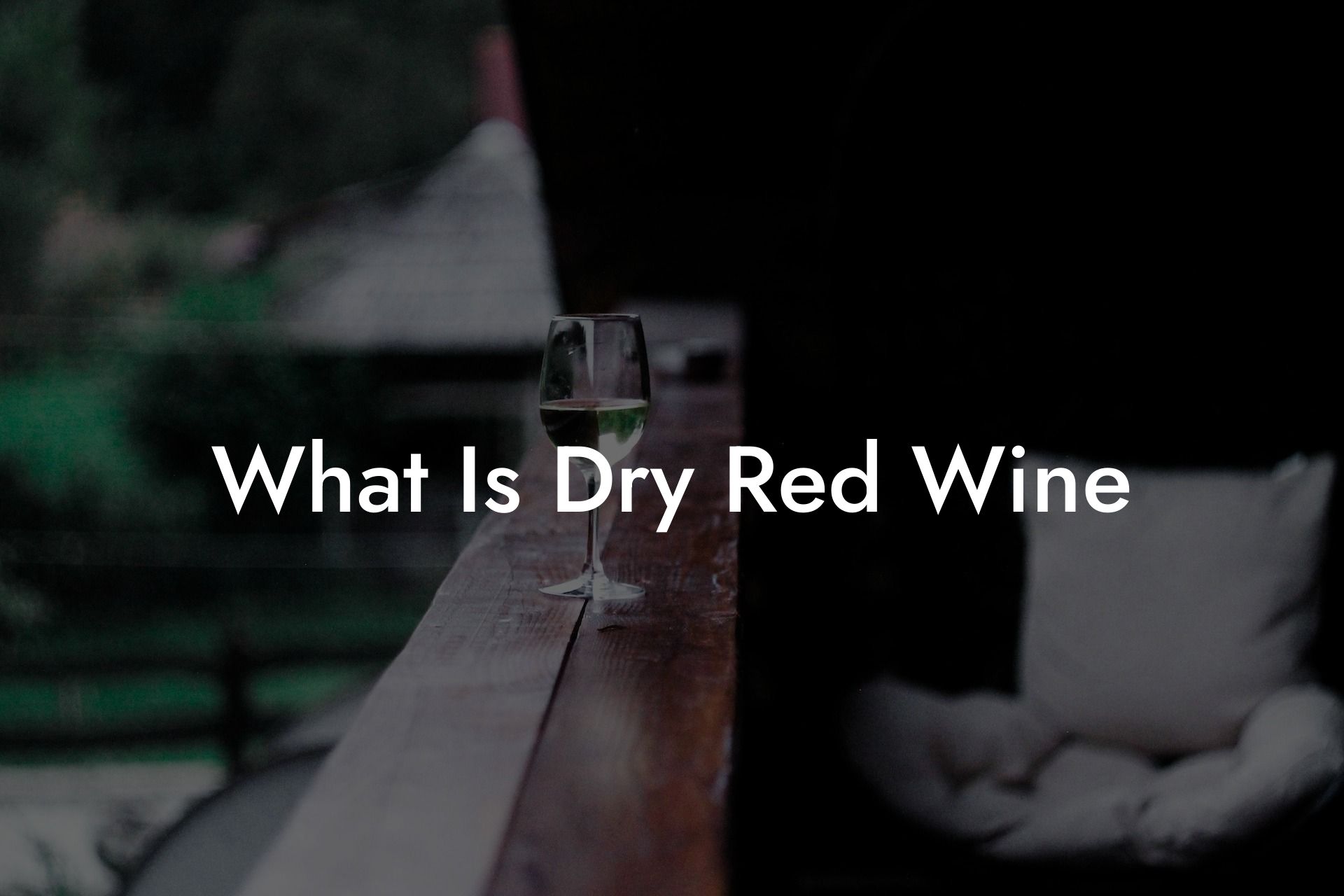 What Is Dry Red Wine