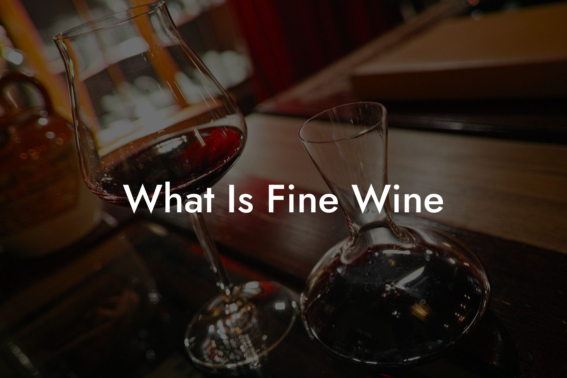 What Is Fine Wine