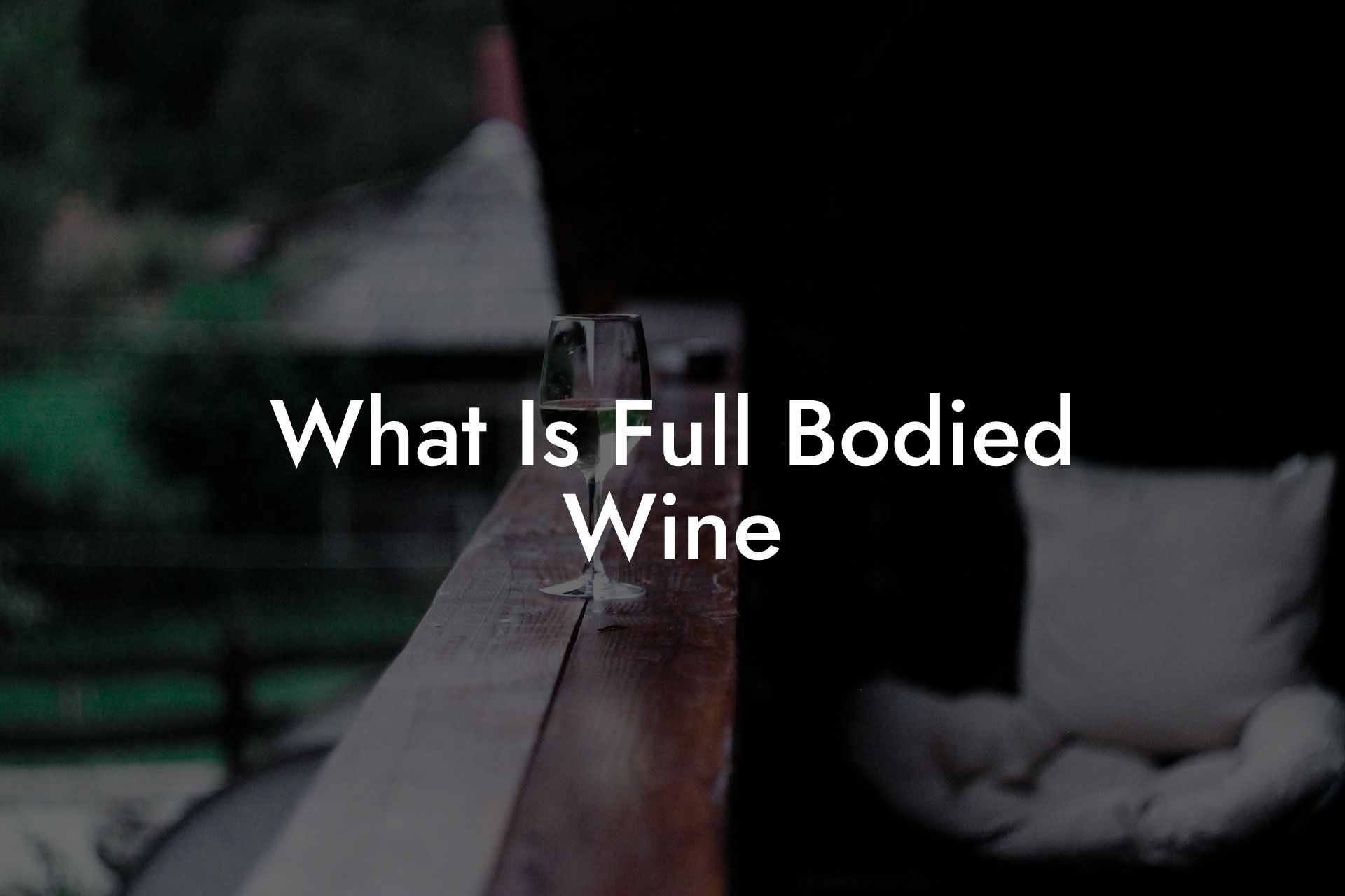 What Is Full Bodied Wine