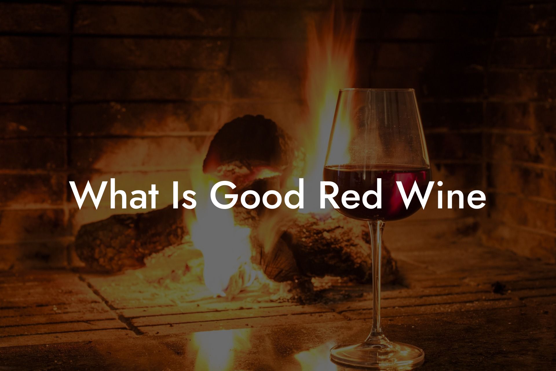 What Is Good Red Wine