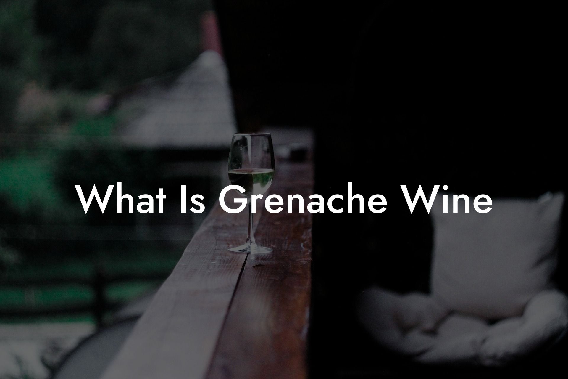 What Is Grenache Wine