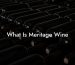 What Is Meritage Wine