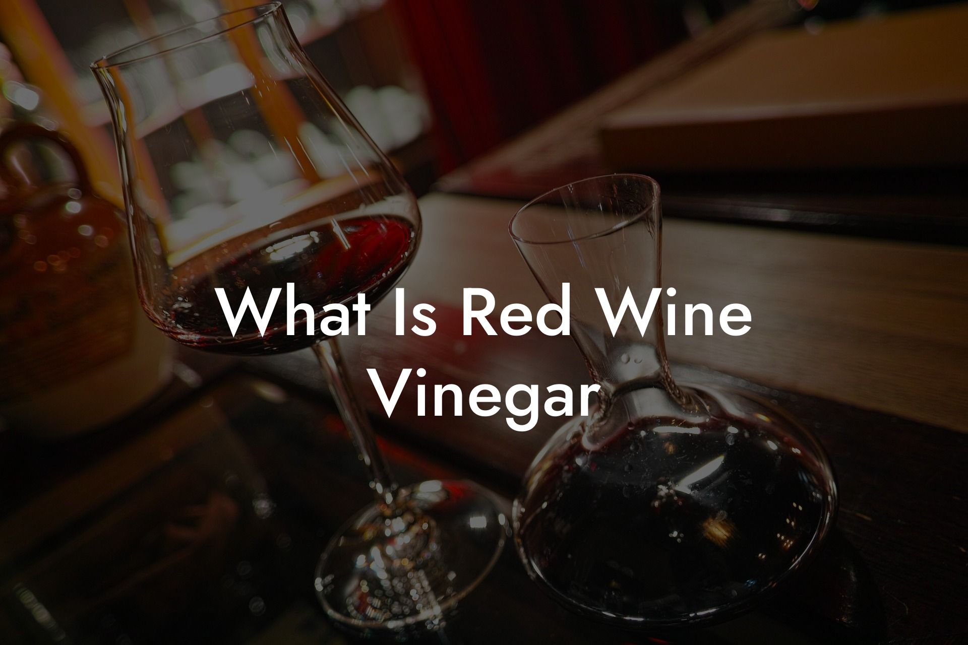 What Is Red Wine Vinegar