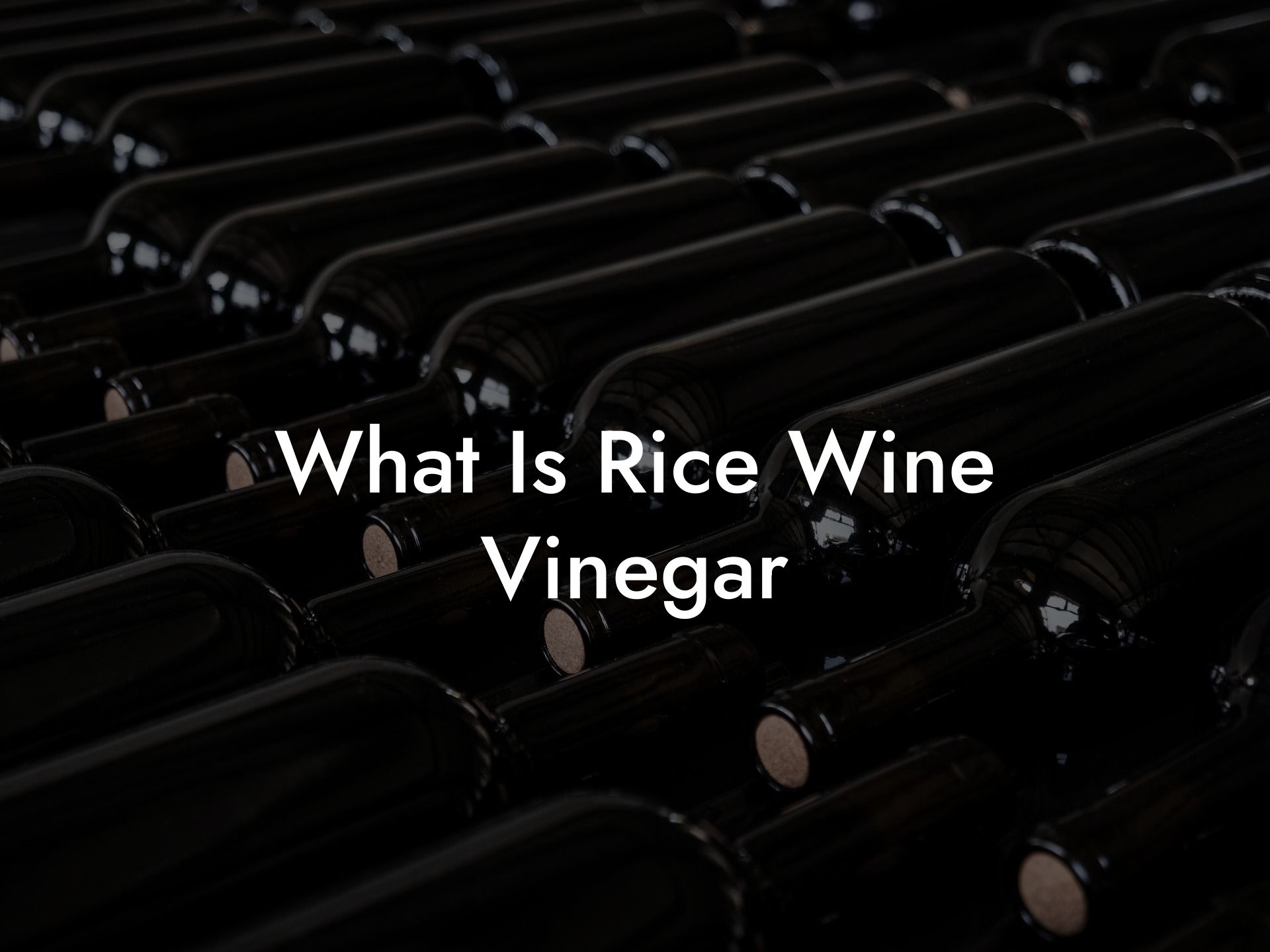 What Is Rice Wine Vinegar