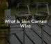 What Is Skin Contact Wine