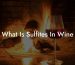 What Is Sulfites In Wine