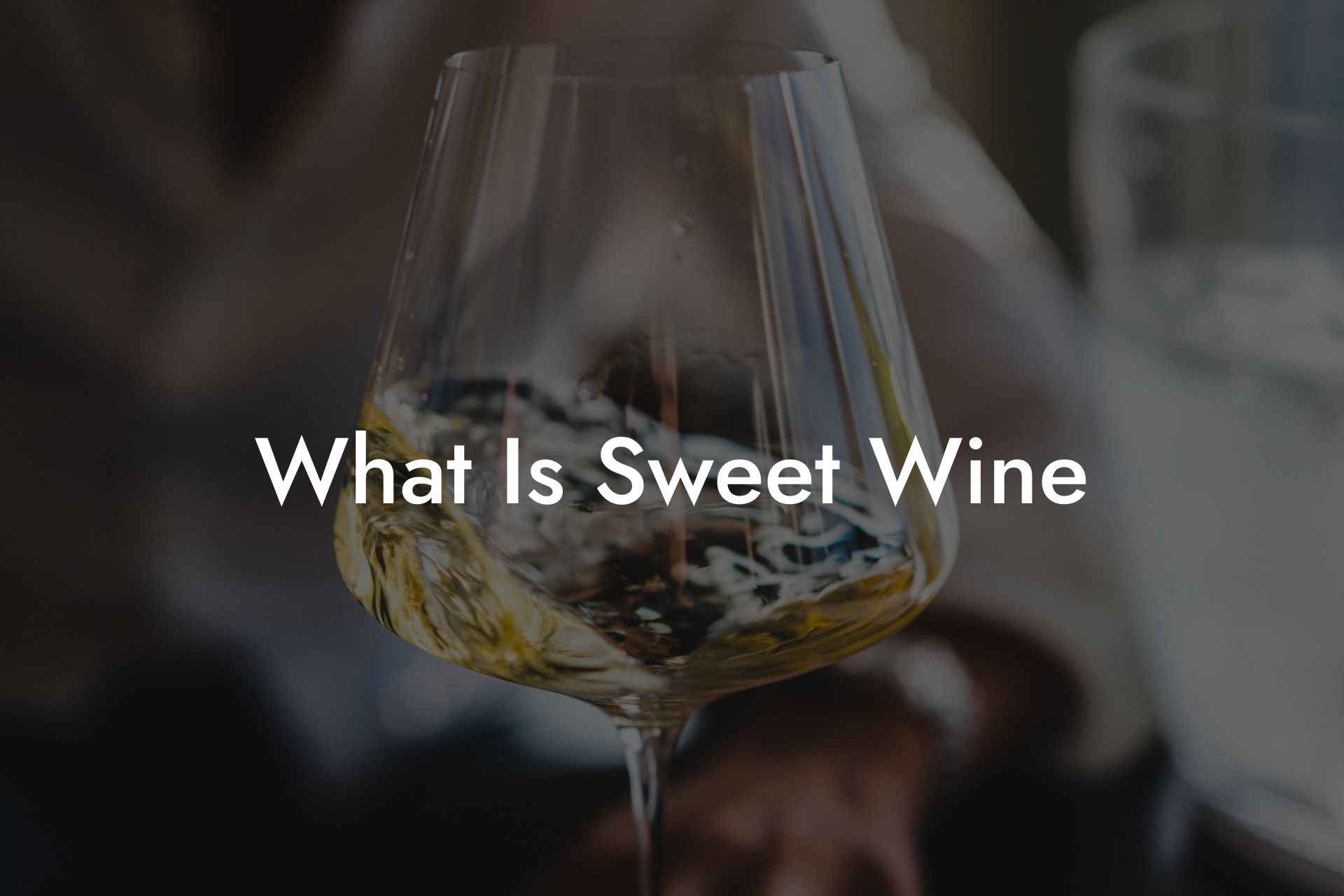 What Is Sweet Wine