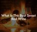What Is The Best Sweet Red Wine