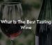 What Is The Best Tasting Wine