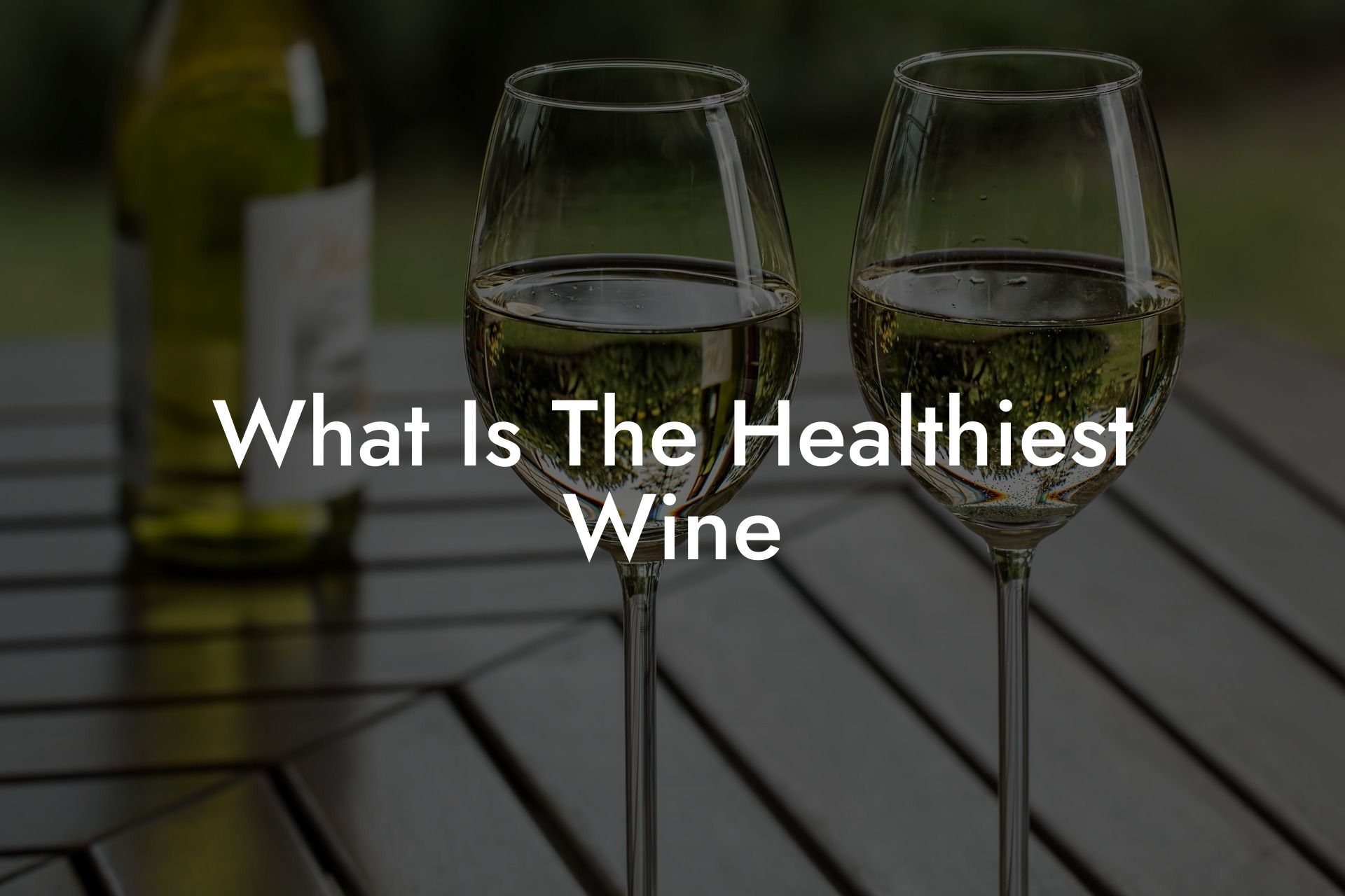 What Is The Healthiest Wine