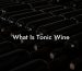 What Is Tonic Wine